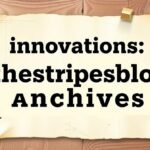 innovations thestripesblog archives